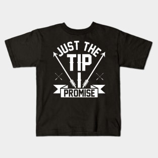 Just The Tip Primise - Funny Archery Kids T-Shirt